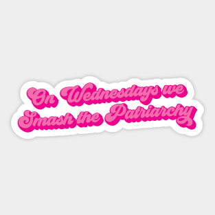 On Wednesdays We Smash The Patriarchy Sticker